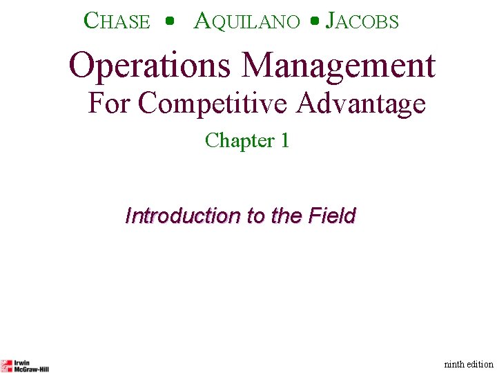 CHASE AQUILANO JACOBS 1 Operations Management For Competitive Advantage Chapter 1 Introduction to the