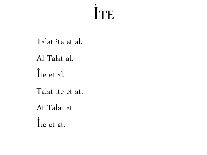İTE Talat ite et al. Al Talat al. İte et al. Talat ite et