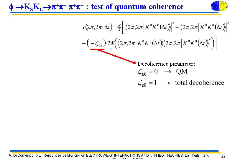 f KSKL p+p : test of quantum coherence Decoherence parameter: A. Di Domenico XLII