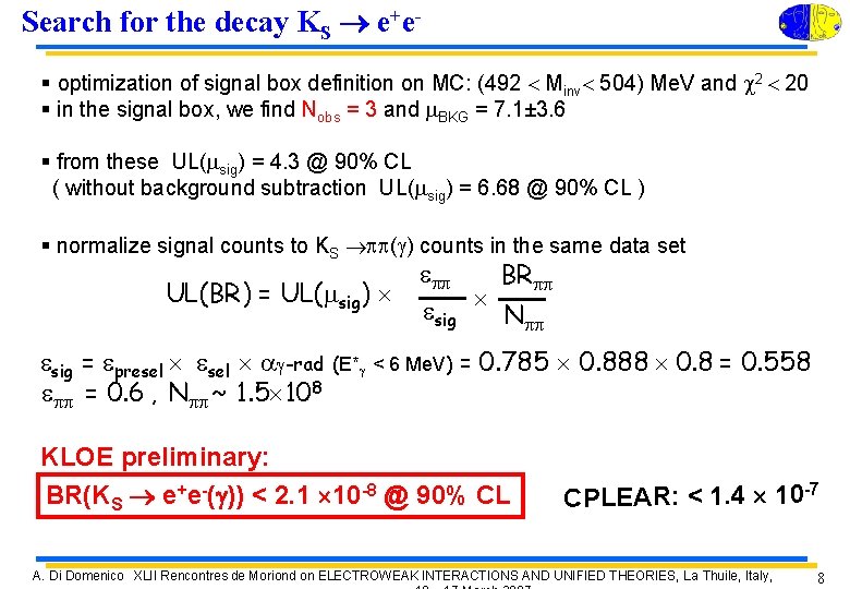 Search for the decay KS e+e§ optimization of signal box definition on MC: (492