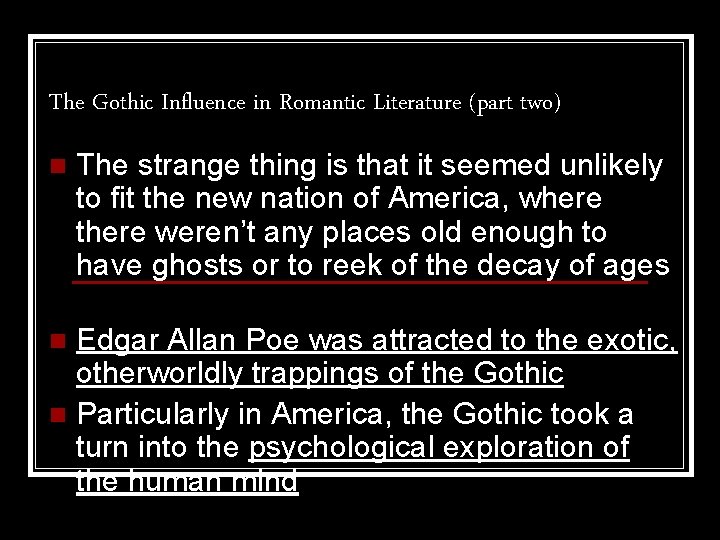 The Gothic Influence in Romantic Literature (part two) n The strange thing is that
