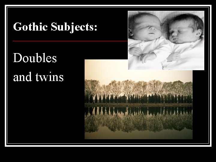 Gothic Subjects: Doubles and twins 