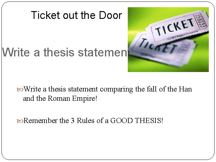 Ticket out the Door Write a thesis statement comparing the fall of the Han