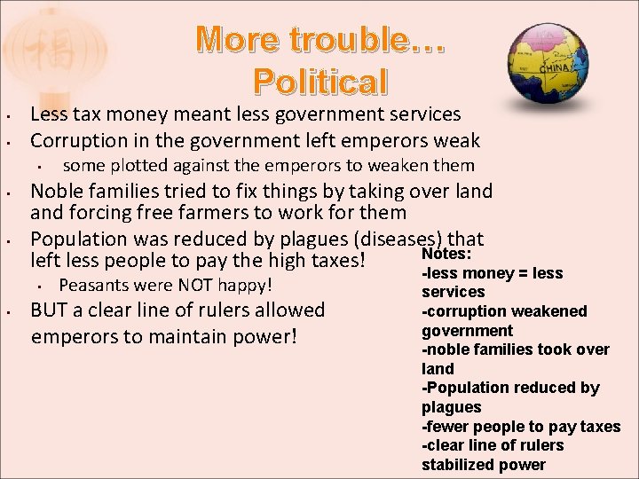 More trouble… Political • • Less tax money meant less government services Corruption in