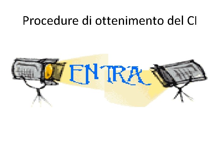 Procedure di ottenimento del CI 