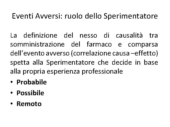 Eventi Avversi: ruolo dello Sperimentatore La definizione del nesso di causalità tra somministrazione del