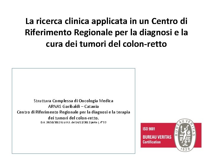 La ricerca clinica applicata in un Centro di Riferimento Regionale per la diagnosi e