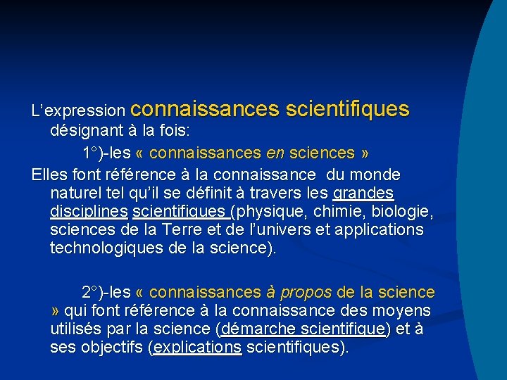 L’expression connaissances scientifiques désignant à la fois: 1°)-les « connaissances en sciences » Elles