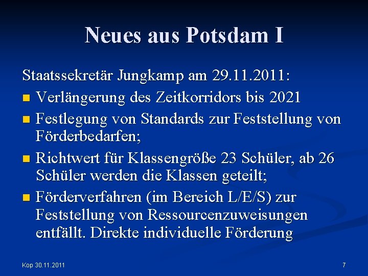 Neues aus Potsdam I Staatssekretär Jungkamp am 29. 11. 2011: n Verlängerung des Zeitkorridors