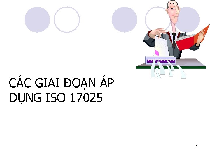 CÁC GIAI ĐOẠN ÁP DỤNG ISO 17025 15 