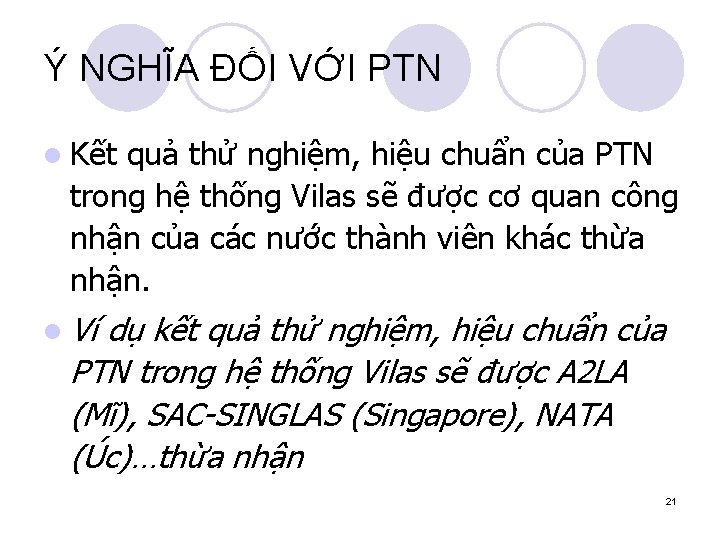 Ý NGHĨA ĐỐI VỚI PTN l Kết quả thử nghiệm, hiệu chuẩn của PTN