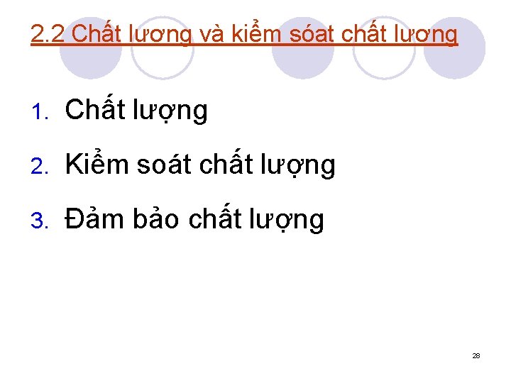 2. 2 Chất lượng và kiểm sóat chất lượng 1. Chất lượng 2. Kiểm