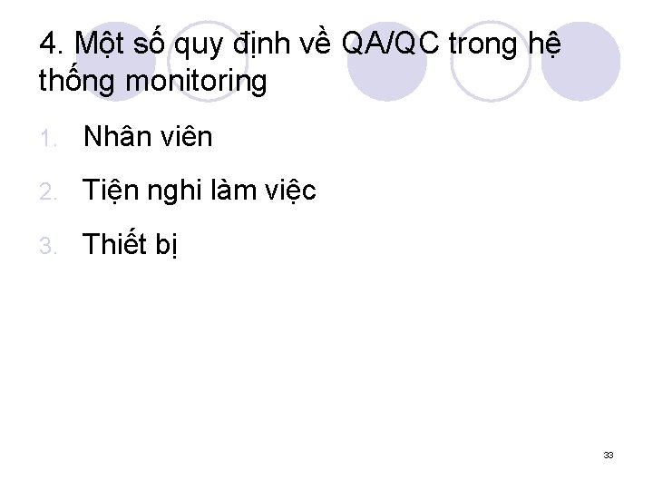 4. Một số quy định về QA/QC trong hệ thống monitoring 1. Nhân viên