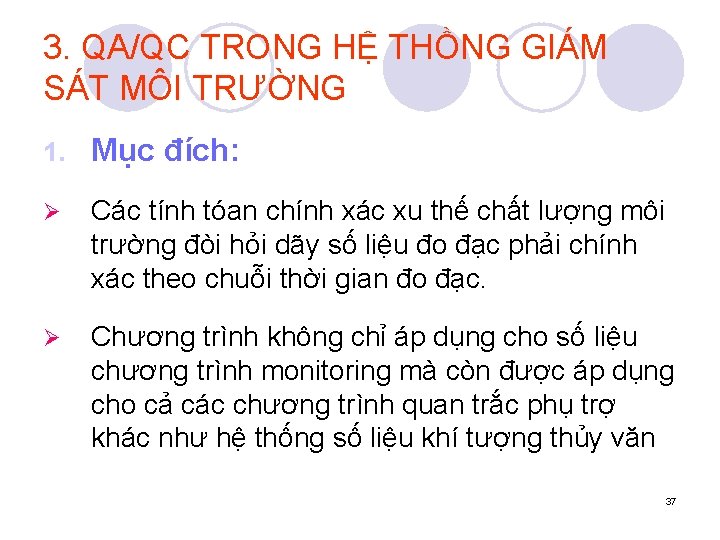 3. QA/QC TRONG HỆ THỒNG GIÁM SÁT MÔI TRƯỜNG 1. Mục đích: Ø Các