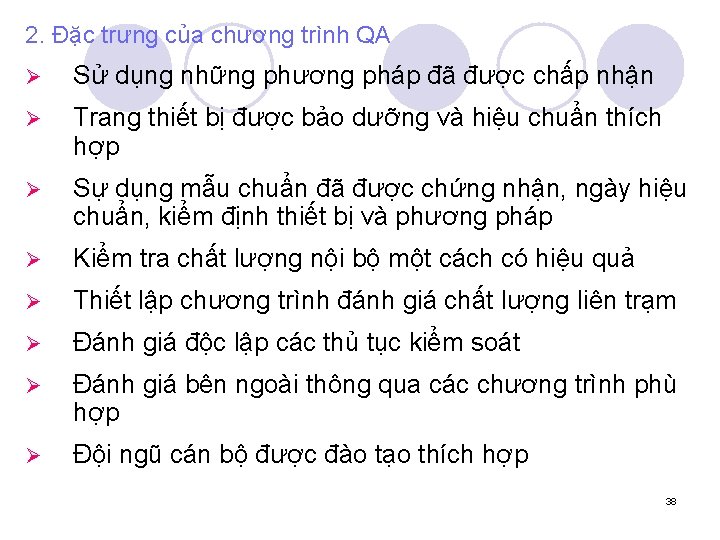 2. Đặc trưng của chương trình QA Ø Sử dụng những phương pháp đã