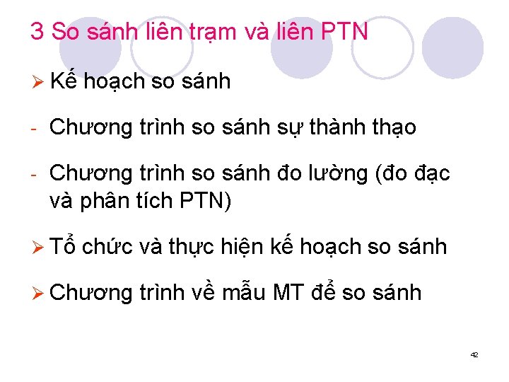 3 So sánh liên trạm và liên PTN Ø Kế hoạch so sánh Chương