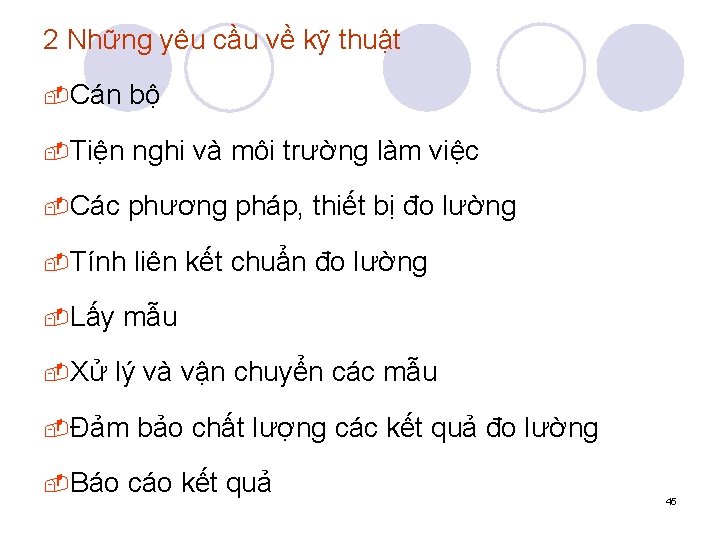 2 Những yêu cầu về kỹ thuật -Cán bộ -Tiện nghi và môi trường