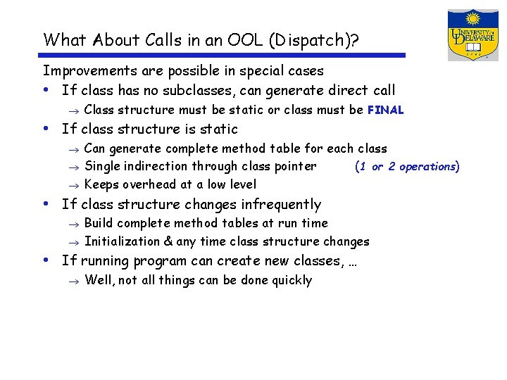 What About Calls in an OOL (Dispatch)? Improvements are possible in special cases •