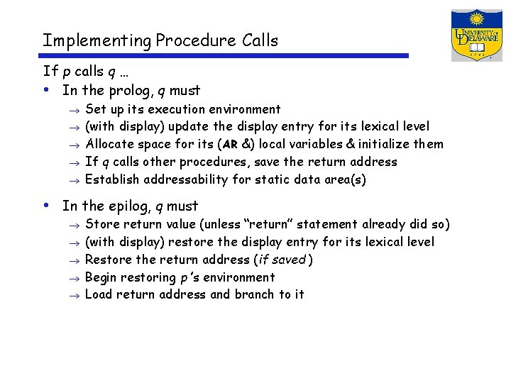 Implementing Procedure Calls If p calls q … • In the prolog, q must