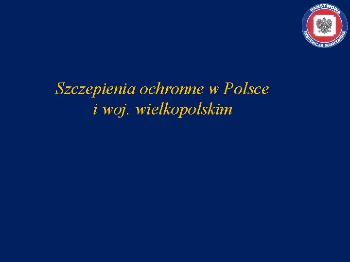 Szczepienia ochronne w Polsce i woj. wielkopolskim 