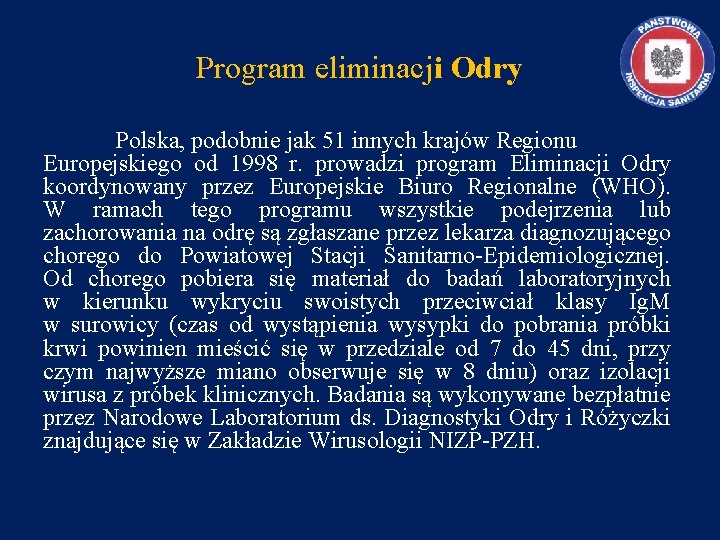 Program eliminacji Odry Polska, podobnie jak 51 innych krajów Regionu Europejskiego od 1998 r.