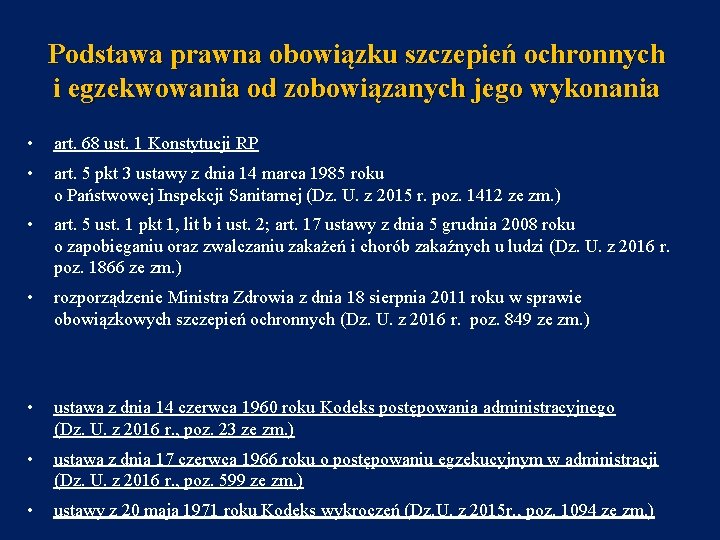 Podstawa prawna obowiązku szczepień ochronnych i egzekwowania od zobowiązanych jego wykonania • art. 68