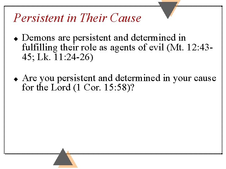 Devil Is Persistent What We Learn from Demons What Are Demons