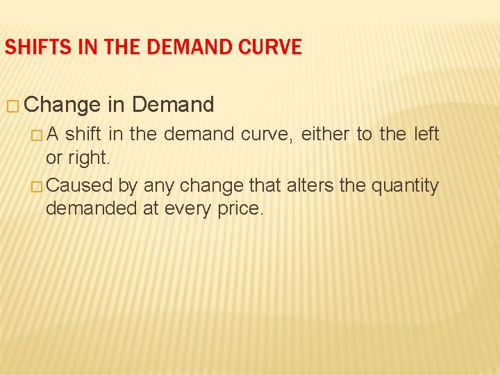 SHIFTS IN THE DEMAND CURVE � Change �A in Demand shift in the demand