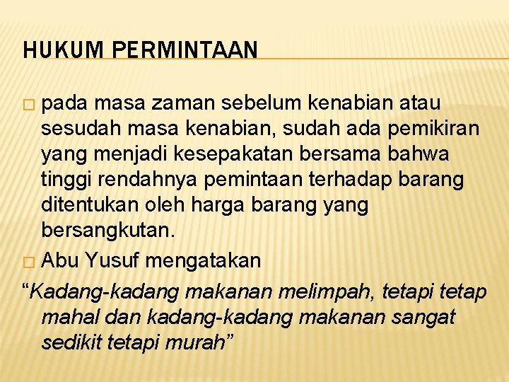 HUKUM PERMINTAAN � pada masa zaman sebelum kenabian atau sesudah masa kenabian, sudah ada