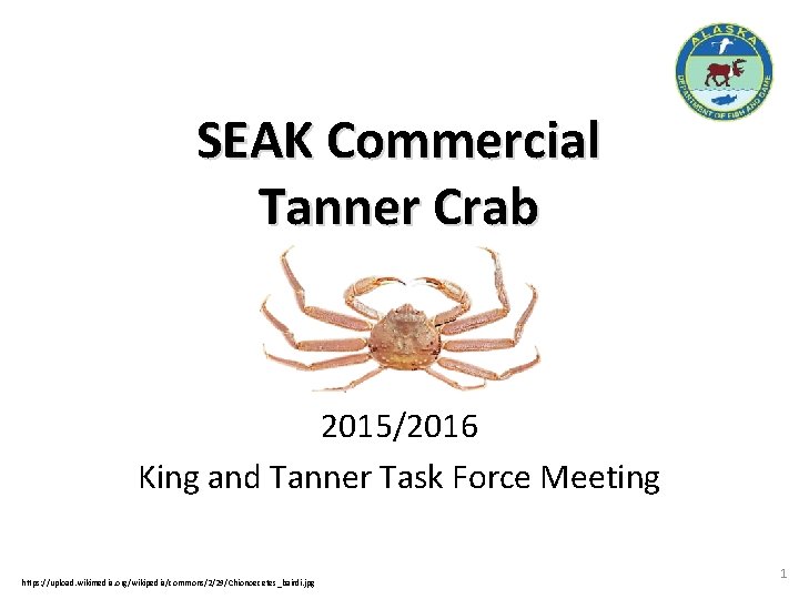 SEAK Commercial Tanner Crab 2015/2016 King and Tanner Task Force Meeting – 01/29/16 https: