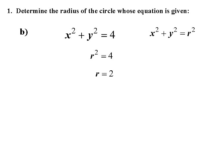 1. Determine the radius of the circle whose equation is given: b) 