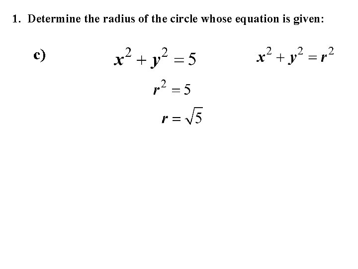 1. Determine the radius of the circle whose equation is given: c) 