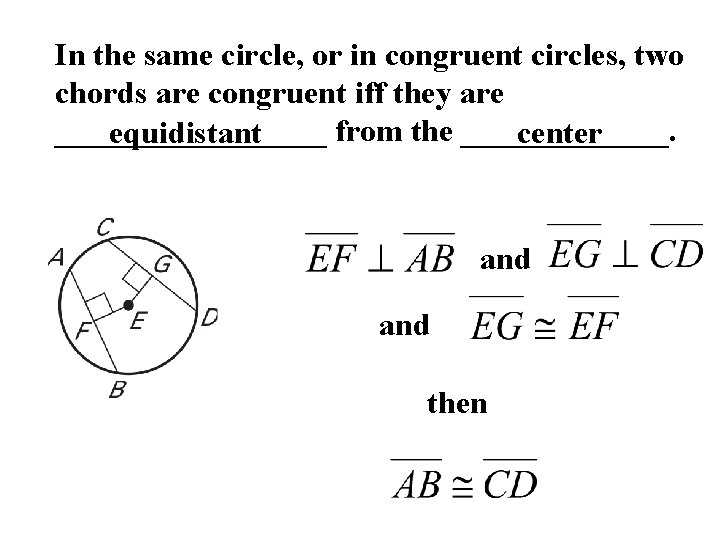 In the same circle, or in congruent circles, two chords are congruent iff they