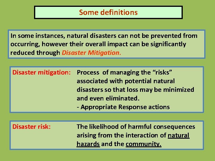 Some definitions In some instances, natural disasters can not be prevented from occurring, however