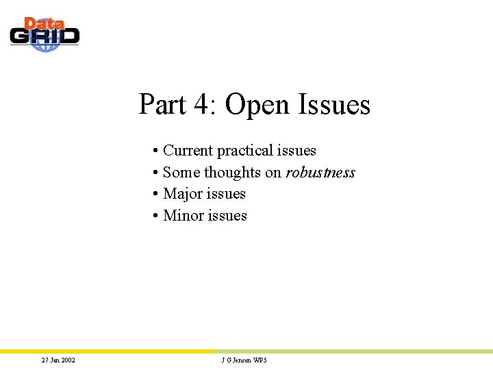 Part 4: Open Issues • Current practical issues • Some thoughts on robustness •