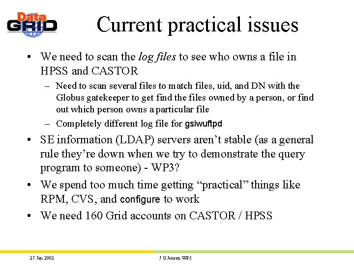 Current practical issues • We need to scan the log files to see who