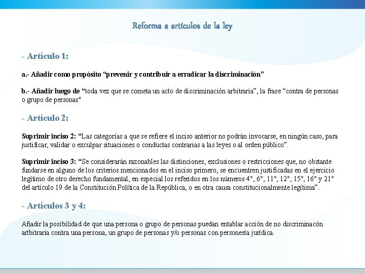 Reforma a artículos de la ley - Artículo 1: a. - Añadir como propósito