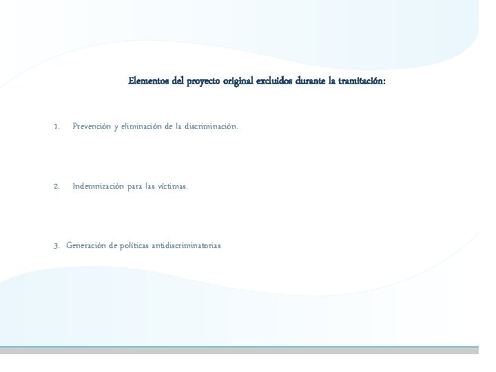 Elementos del proyecto original excluidos durante la tramitación: 1. Prevención y eliminación de la