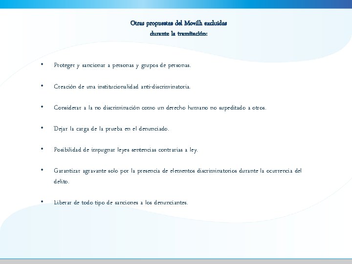 Otras propuestas del Movilh excluidas durante la tramitación: • Proteger y sancionar a personas