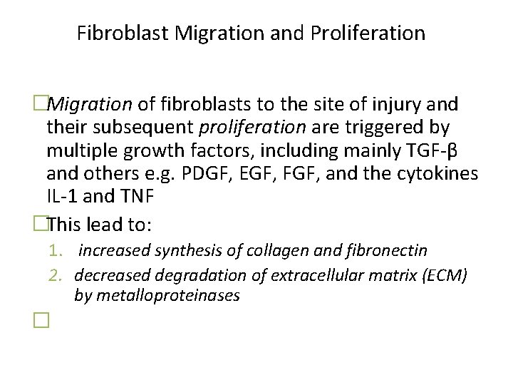 Fibroblast Migration and Proliferation �Migration of fibroblasts to the site of injury and their