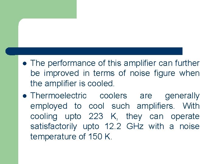 l l The performance of this amplifier can further be improved in terms of