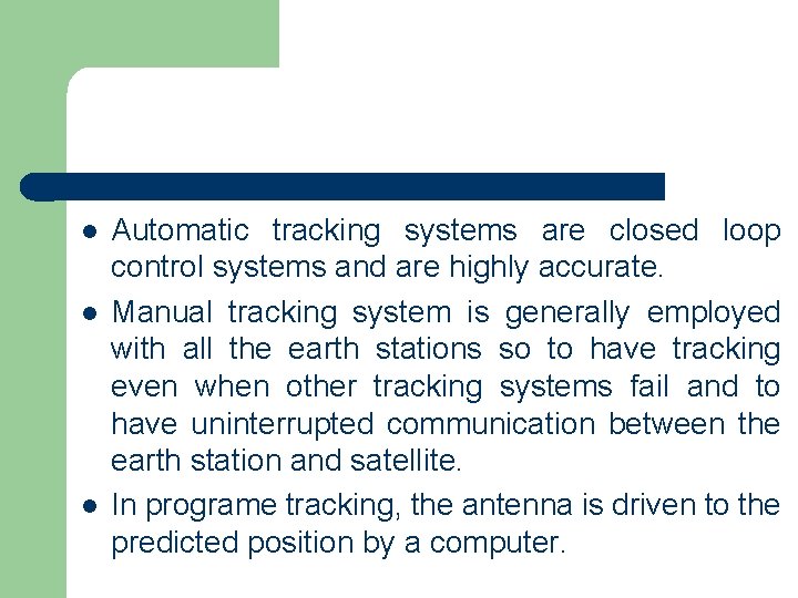 l l l Automatic tracking systems are closed loop control systems and are highly