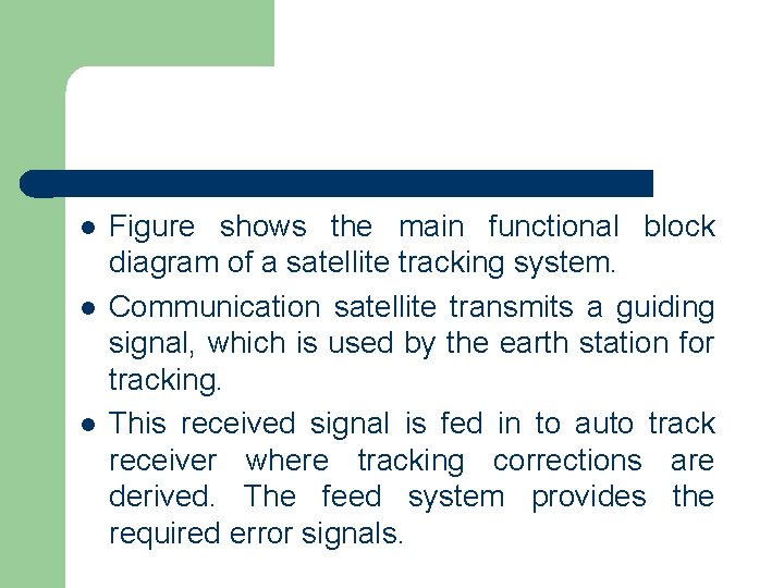 l l l Figure shows the main functional block diagram of a satellite tracking