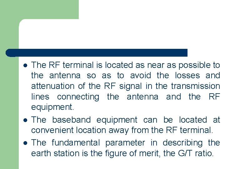 l l l The RF terminal is located as near as possible to the