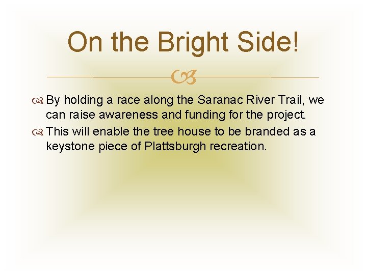 On the Bright Side! By holding a race along the Saranac River Trail, we