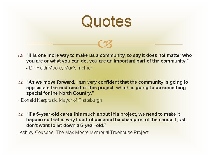 Quotes “It is one more way to make us a community, to say it