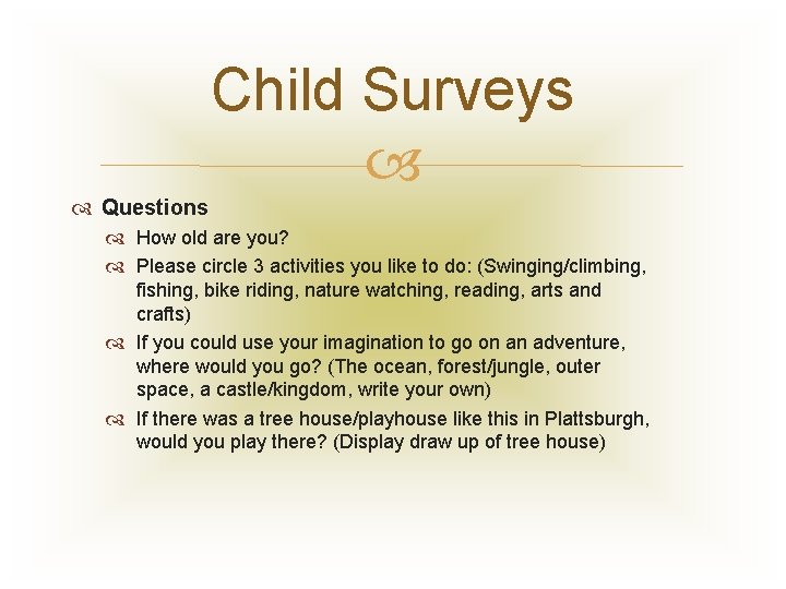 Child Surveys Questions How old are you? Please circle 3 activities you like to