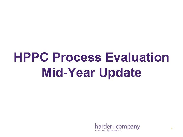 HPPC Process Evaluation Mid-Year Update 1 