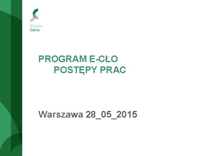 PROGRAM E-CŁO POSTĘPY PRAC Warszawa 28_05_2015 