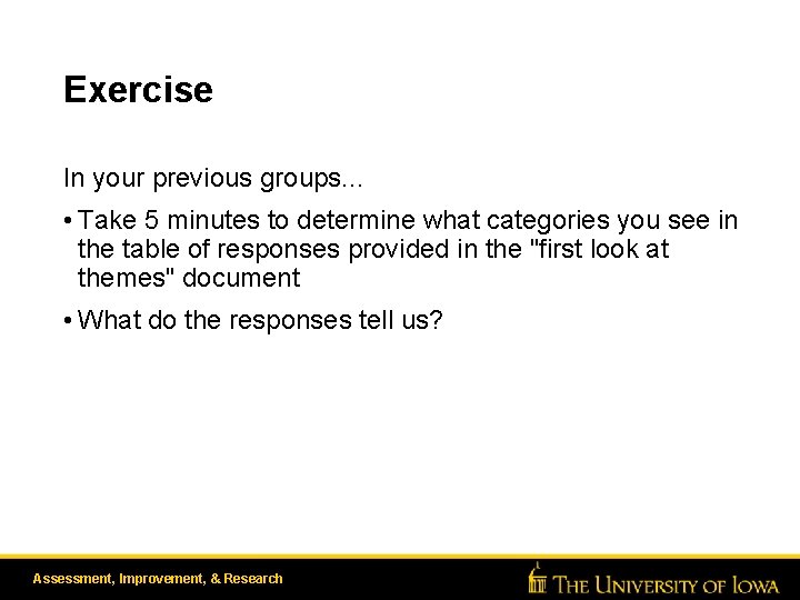 Exercise In your previous groups. . . • Take 5 minutes to determine what